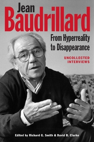 Jean Baudrillard: From Hyperreality to Disappearance