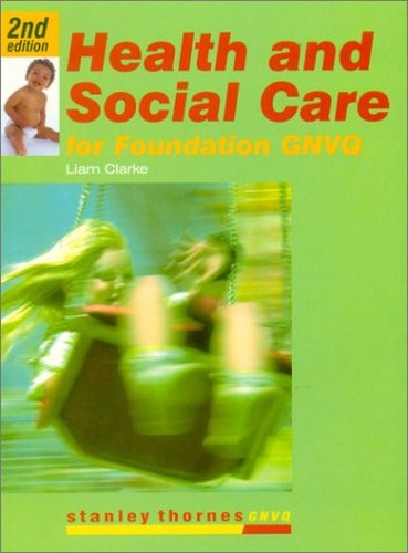 Health and Social Care for Foundation GNVQ