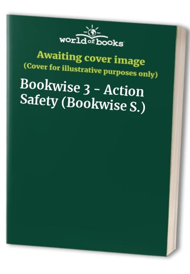 Bookwise 3 - Action Safety (Bookwise S.)