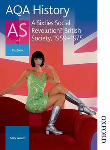 AQA History as Unit 2 A Sixties Social Revolution?: Student's Book 
