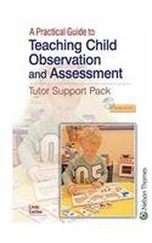 A Practical Guide to Teaching Child Observation and Assessment