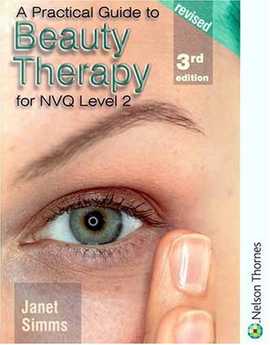 A Practical Guide to Beauty Therapy for S/NVQ Level 2