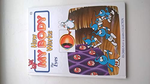 How My Body Works : The Eyes (An Orbis Play and Learn Collection)