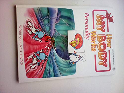 How My Body Works : Personality (An Orbis Play and Learn Collection)