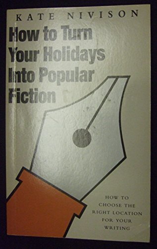 How to Turn Your Holidays into Popular Fiction