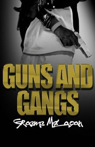 Guns and Gangs