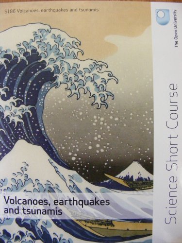 Volcanoes, Earthquakes and Tsunamis