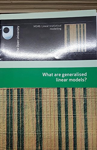 What are generalised linear models? M346 Linear statistical modelling Unit 9