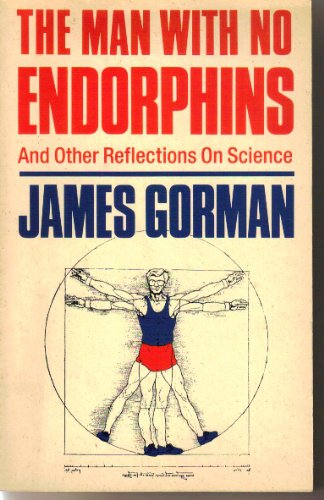 The Man with No Endorphins and Other Reflections on Science