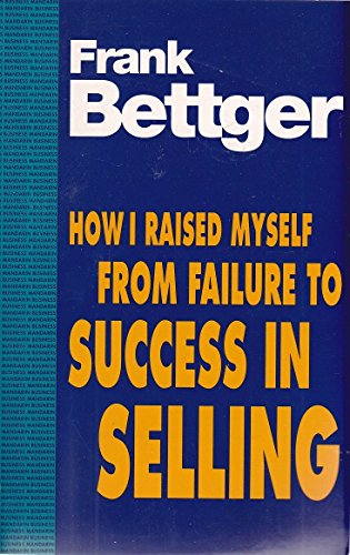 How I Raised Myself from Failure to Success in Selling