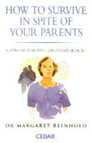 How to Survive in Spite of Your Parents