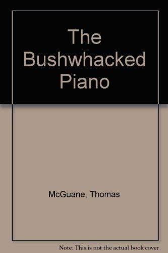 The Bushwhacked Piano