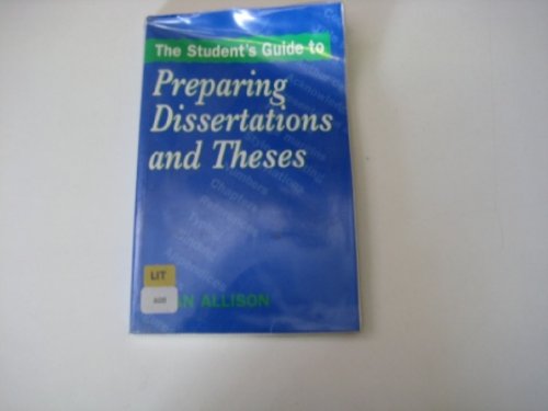 The Student's Guide to Preparing Dissertations and Theses