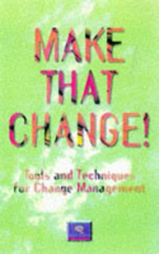 Create That Change! Tools for Change Management