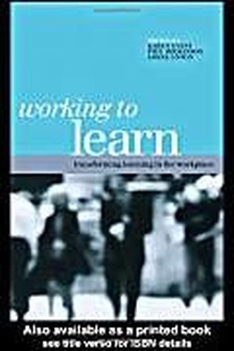 Working to Learn: Transforming Learning in the Workplace