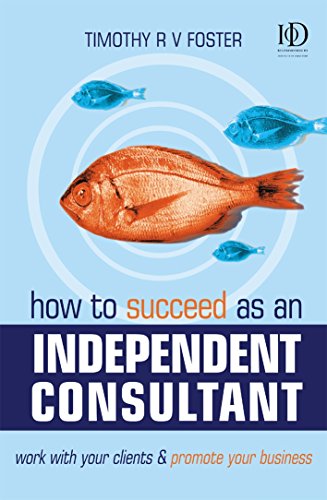 How to Succeed as an Independent Consultant