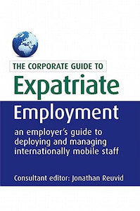 The Corporate Guide to Expatriate Employment 