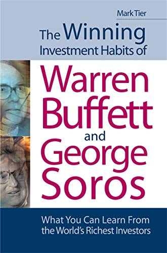 The Winning Investment Habits of Warren Buffett and George Soros