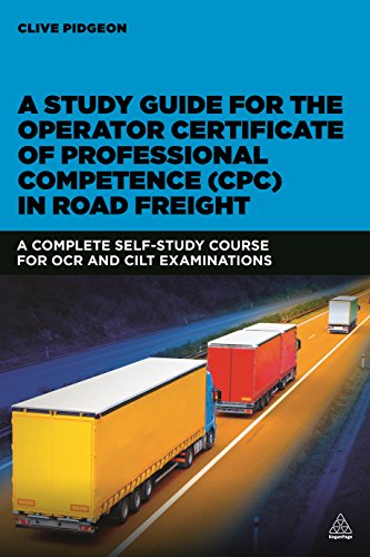 A Study Guide for the Operator Certificate of Professional Competence (CPC) in Road Freight
