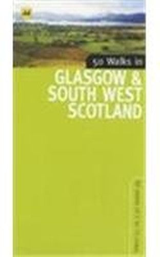 50 Walks in Glasgow and South West Scotland