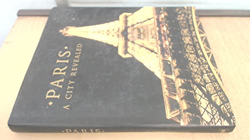 Paris a City Revealed