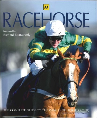 Racehorse : The Complete Guide to the World of Horse Racing