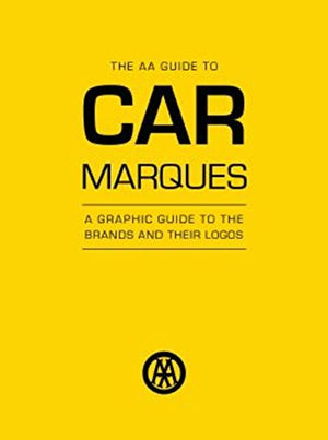 The AA Guide to Car Marques: A Graphic Guide to the Brands and their Logos