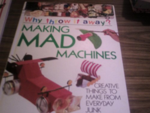 Making Mad Machines