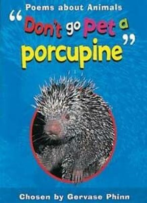 Don't Go Pet A Porcupine
