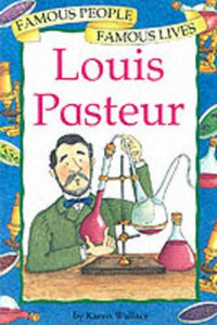 BP Title - FAMOUS PEOPLE, FAMOUS LIVES : LOUIS PASTEUR 