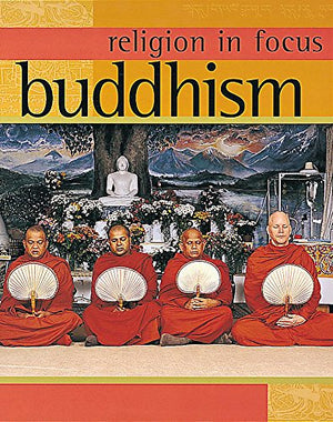 Religion in Focus: Buddhism