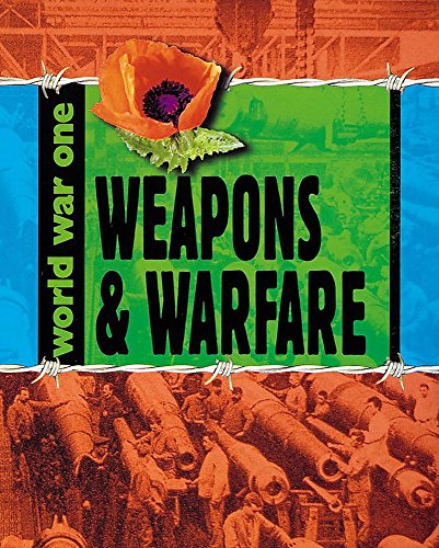 World War One: Weapons and Warfare