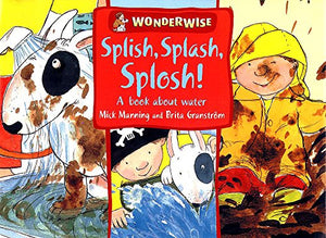 Splish, Splash, Splosh: A book about water 