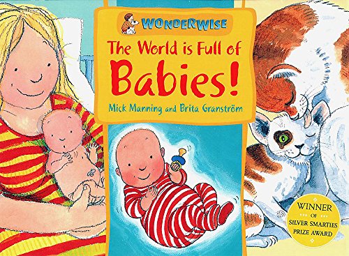 The World is Full of Babies: A Book About Human and Animal Babies