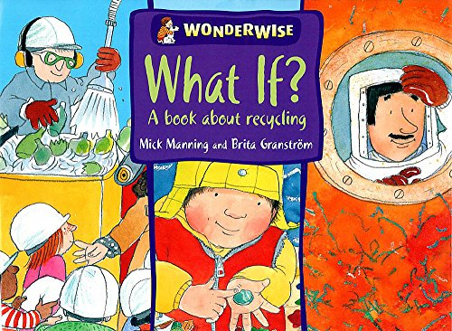 What If?: A Book About Recycling