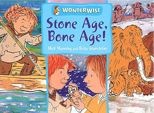Stone Age, Bone Age!: a Book About Prehistoric People