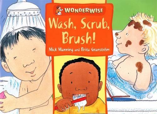Wash, Scrub, Brush: A book about keeping clean