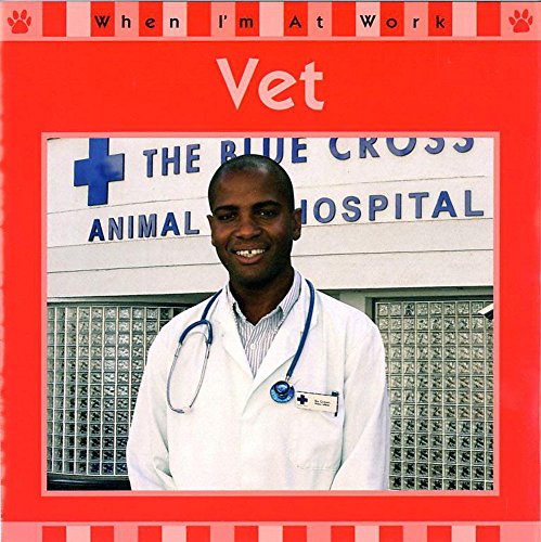 When I'm At Work: Vet