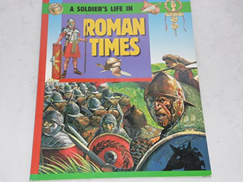 A soldier's life in: Roman times