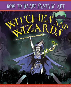 How To Draw Fantasy Art: Witches and Wizards