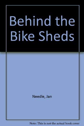 Behind the Bike Sheds