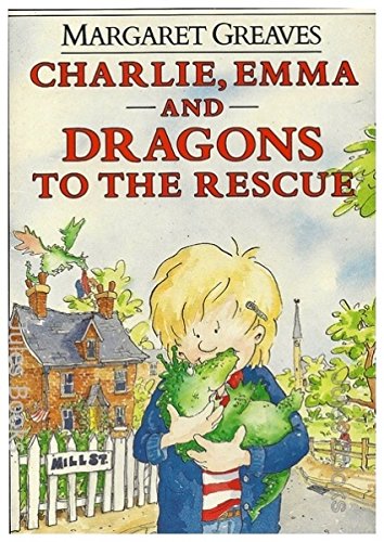 Charlie, Emma and Dragons to the Rescue