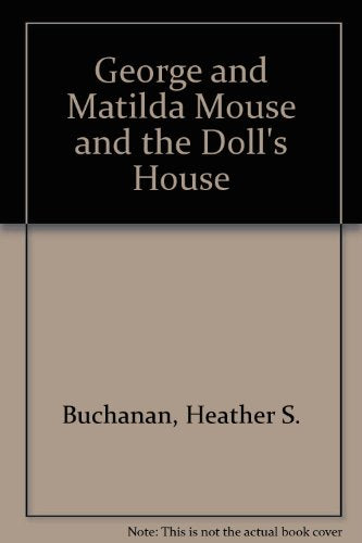 George and Matilda Mouse and the Doll's House