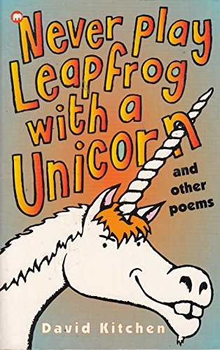 Never Play Leapfrog with a Unicorn and Other Poems