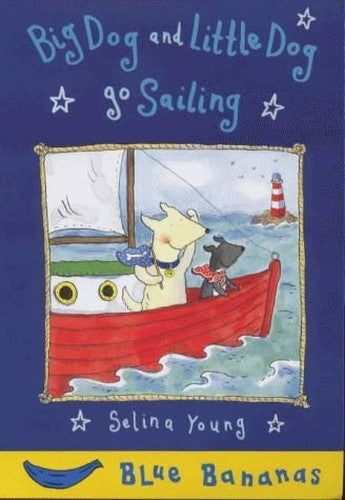 Big Dog and Little Dog Go Sailing
