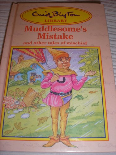 Enid Blyton: Muddlesome's Mistake and Other Tales of Mischief
