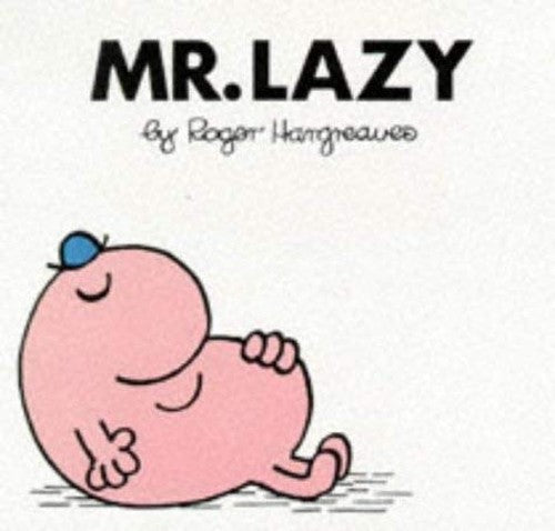Mr. Lazy