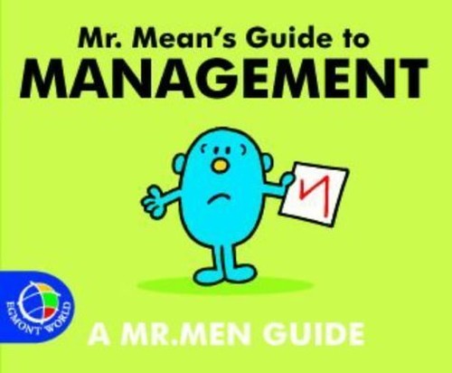 Mr. Mean's Guide to Management