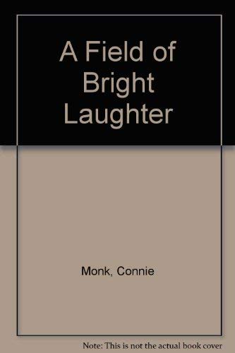 A Field of Bright Laughter