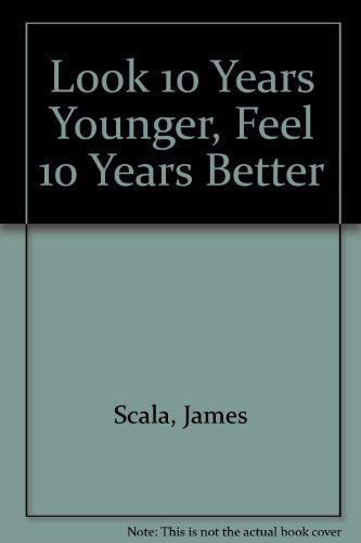 Look 10 Years Younger, Feel 10 Years Better